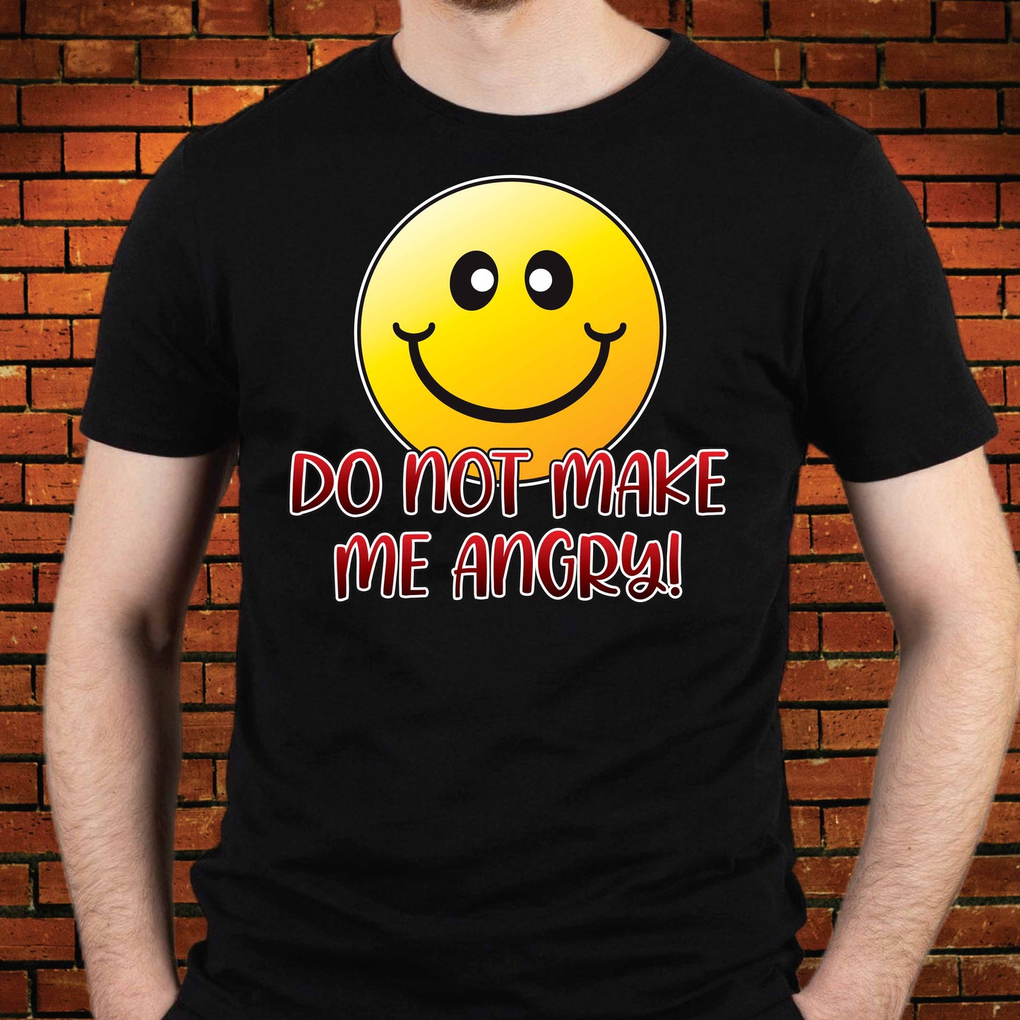 Do Not Make Me Angry Funny Slogan Cotton T-Shirt