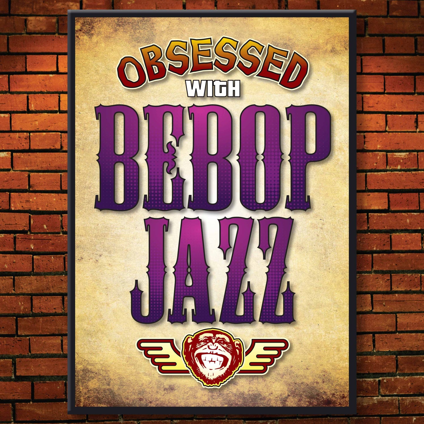Bebop Jazz - Obsessed Art Poster + Birthday / Greetings Card
