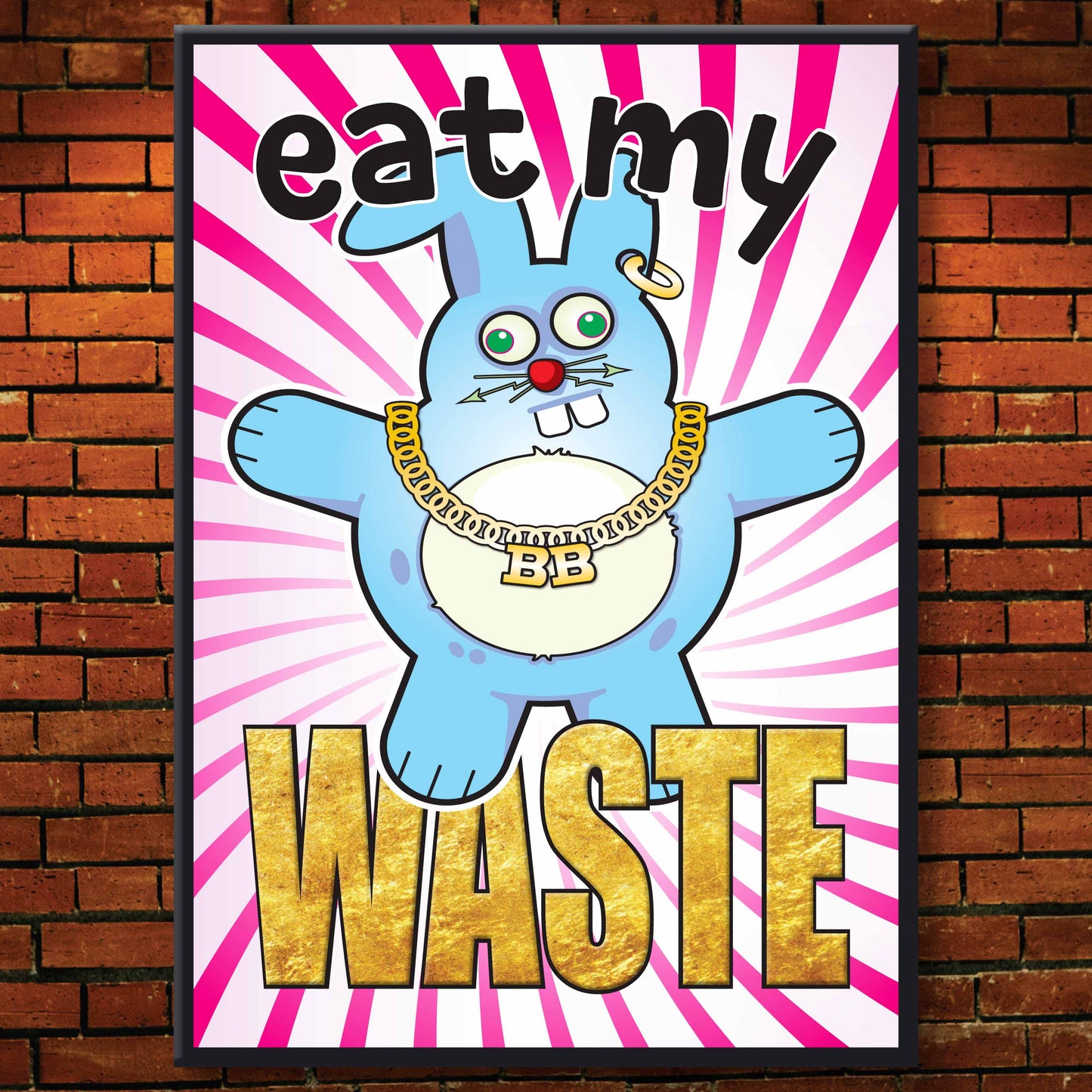 Eat My Waste - Brutal Bunny Art Print + Greetings Card + Pin Badge