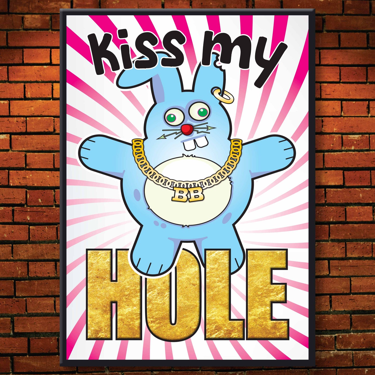 Kiss My Hole - Brutal Bunny Art Print + Greetings Card + Pin Badge