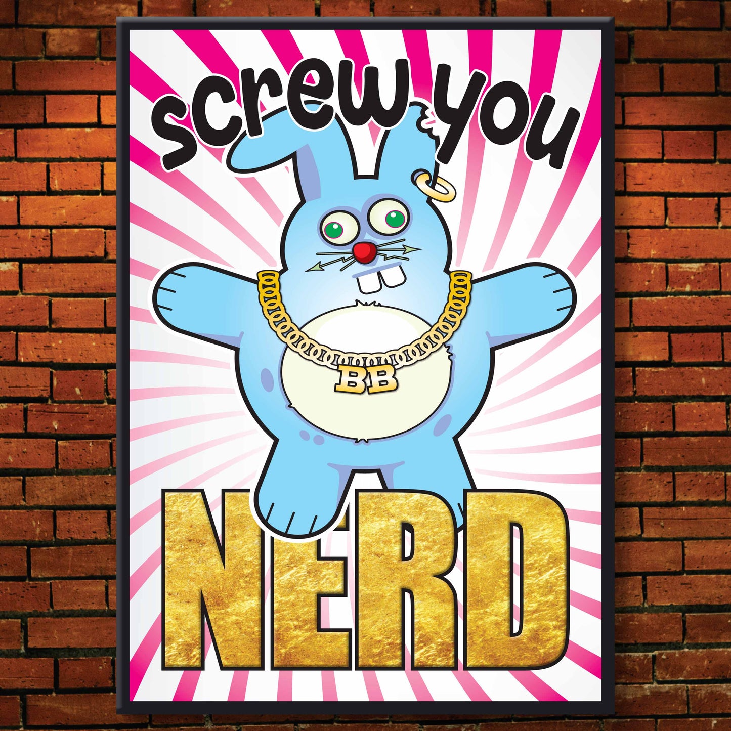 Screw You Nerd - Brutal Bunny Art Print + Greetings Card + Pin Badge