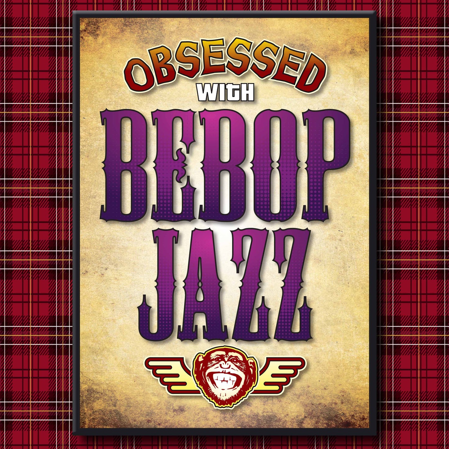 Bebop Jazz - Obsessed Art Poster + Birthday / Greetings Card