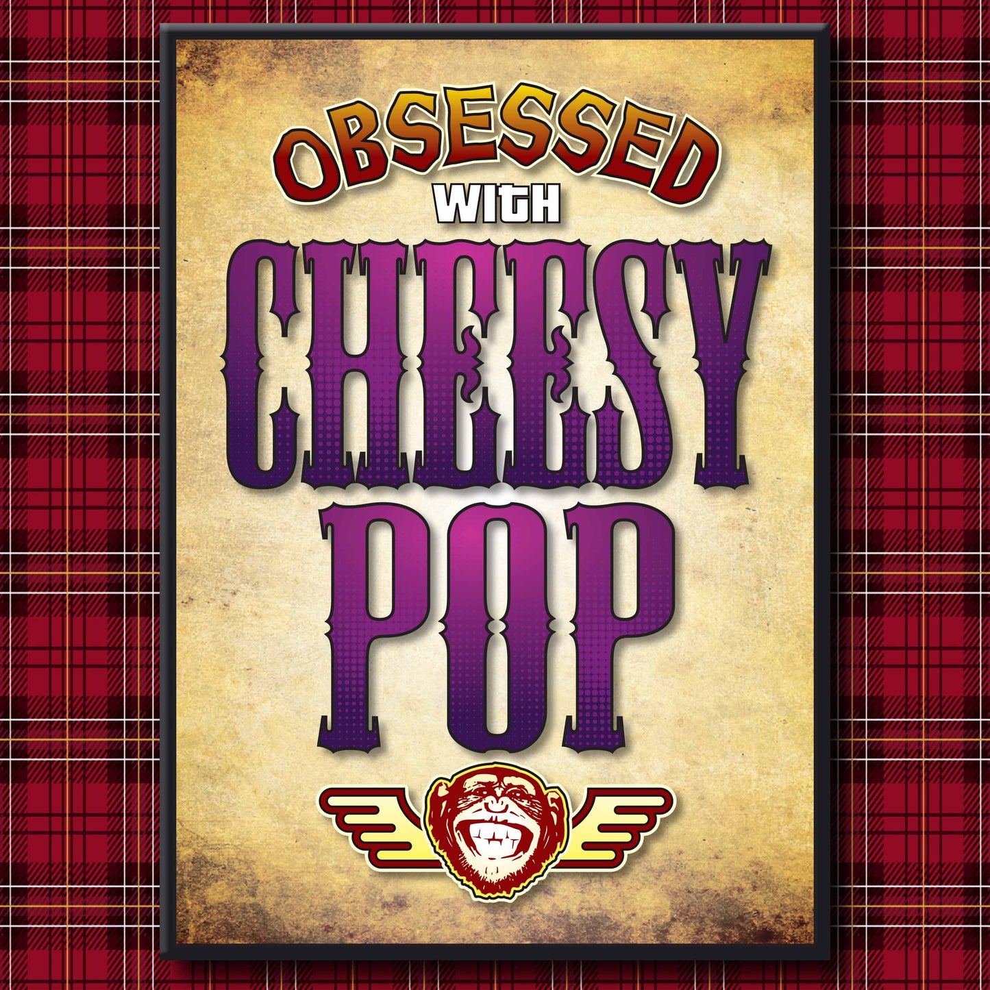 Cheesy Pop - Obsessed Art Poster + Birthday / Greetings Card