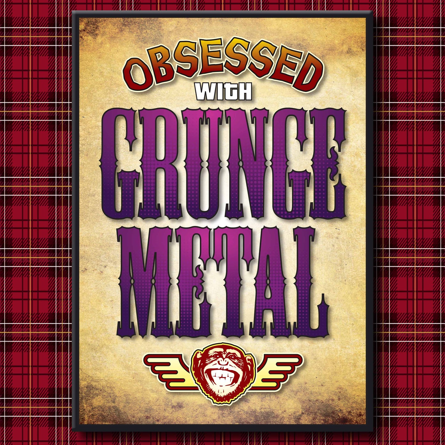 Grunge Metal - Obsessed Art Poster + Birthday / Greetings Card