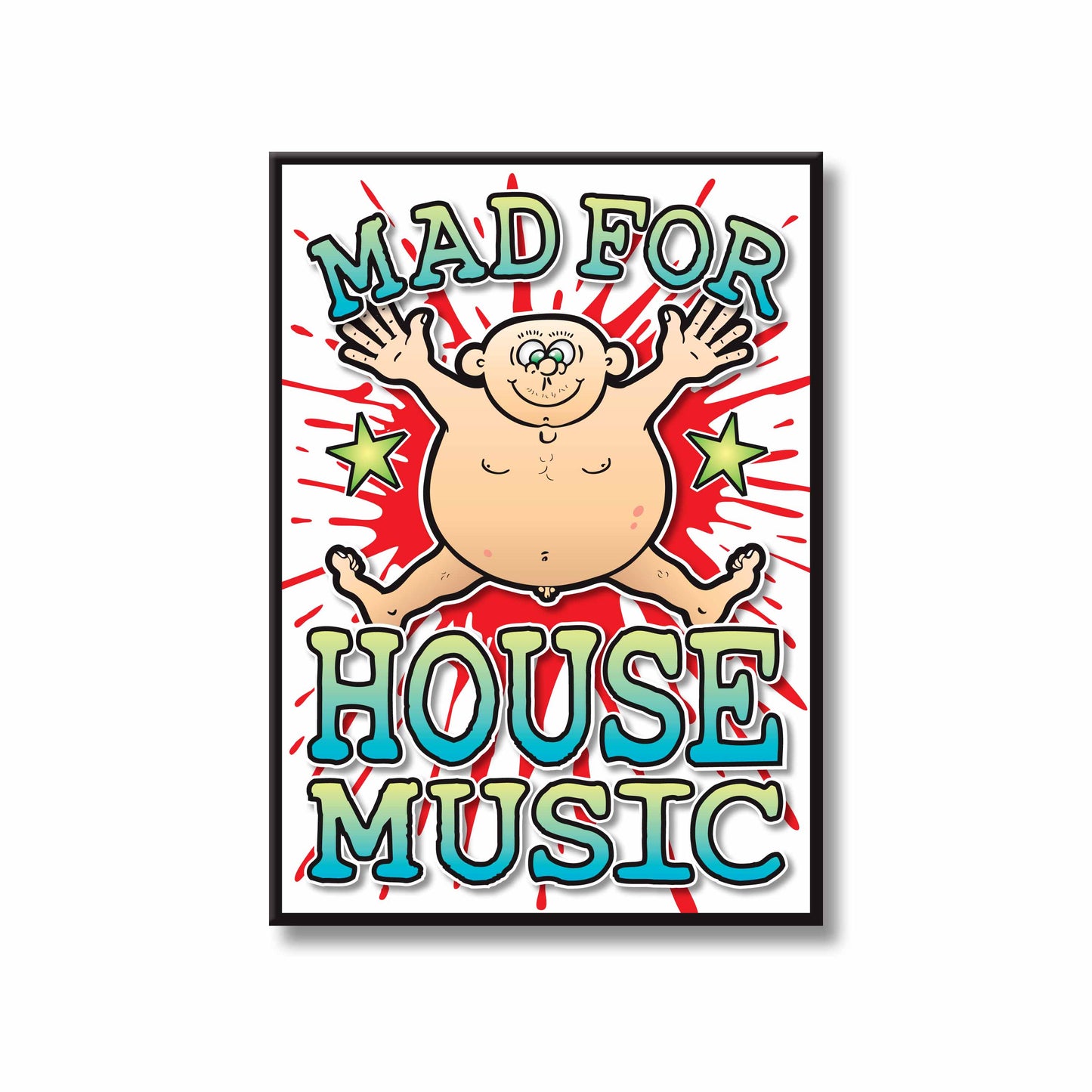 House Music Art Print / Mad For Music Poster / Wall Décor