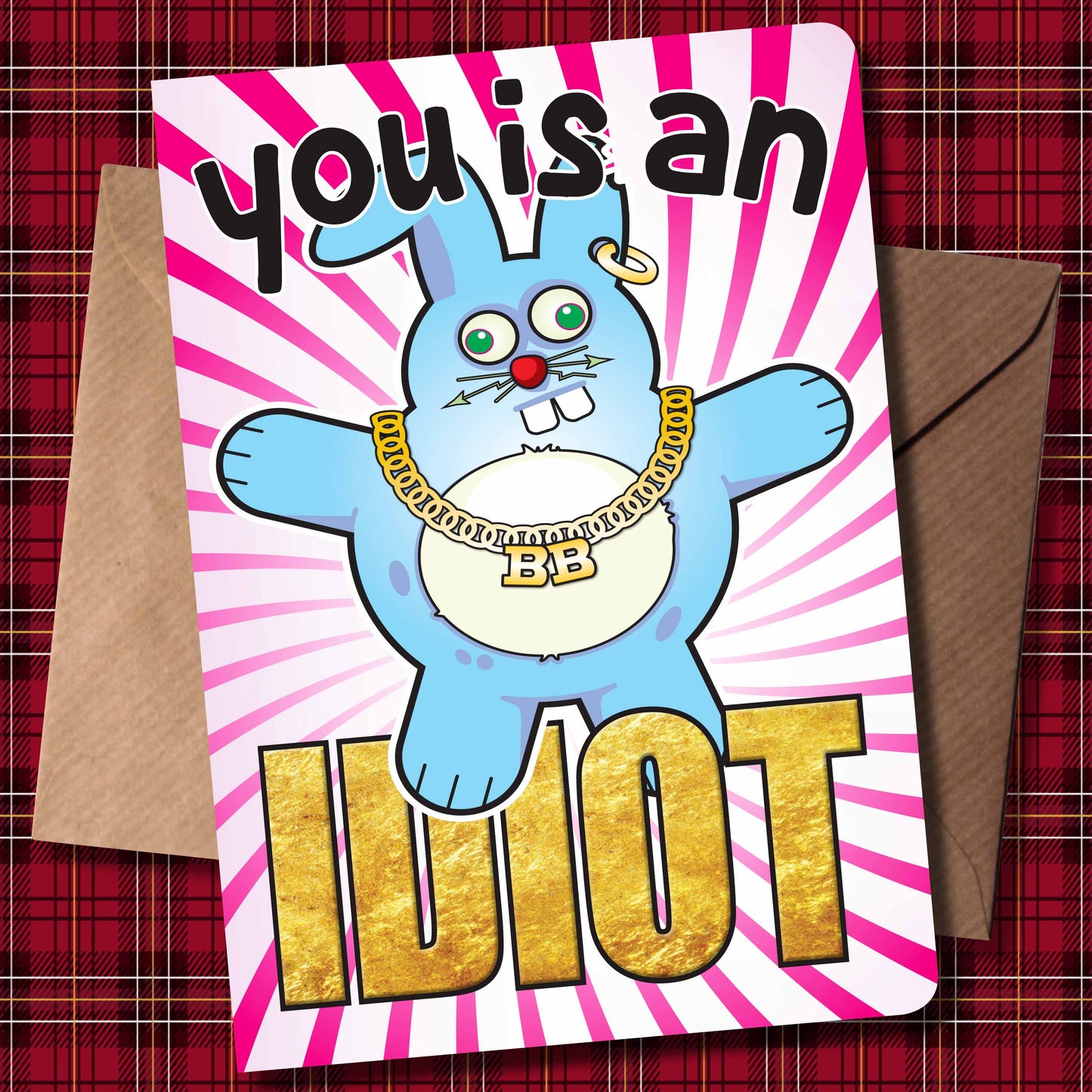 You Is An Idiot - Brutal Bunny Art Print + Greetings Card + Pin Badge