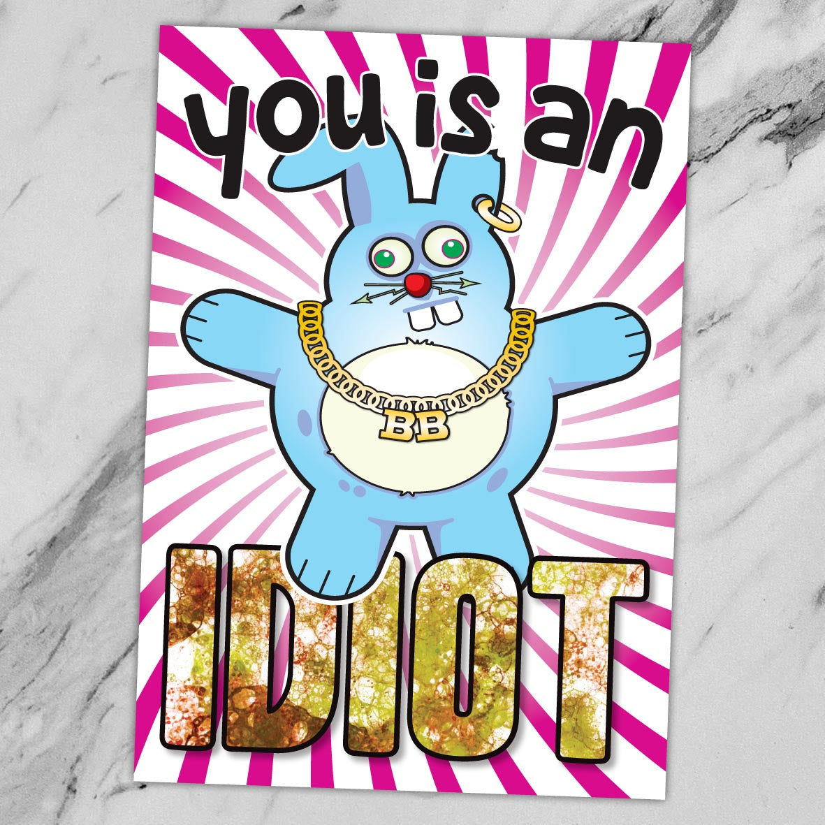 You Is An Idiot - Brutal Bunny Art Print