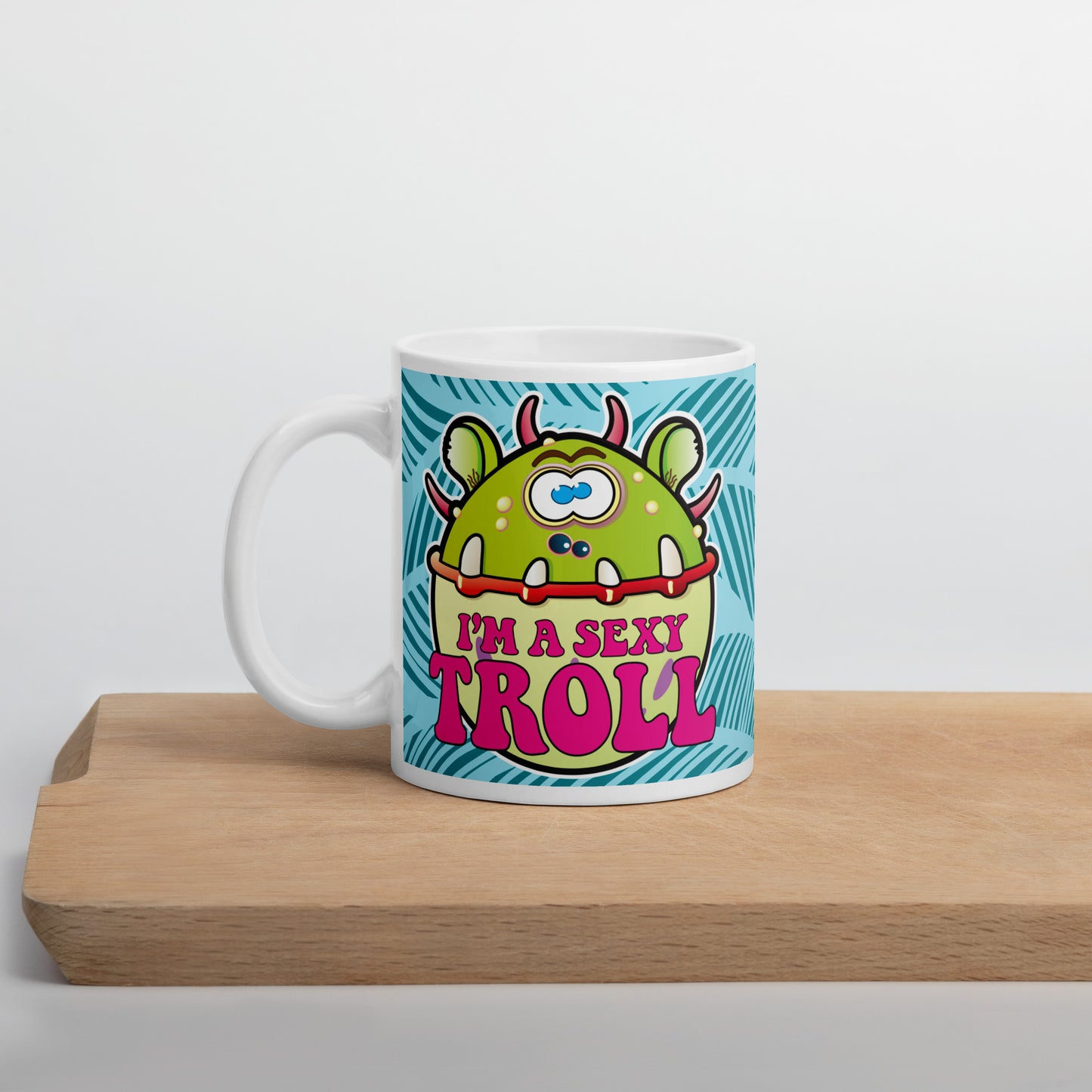 I'm A Sexy Troll Funny Slogan Ceramic 11oz Mug