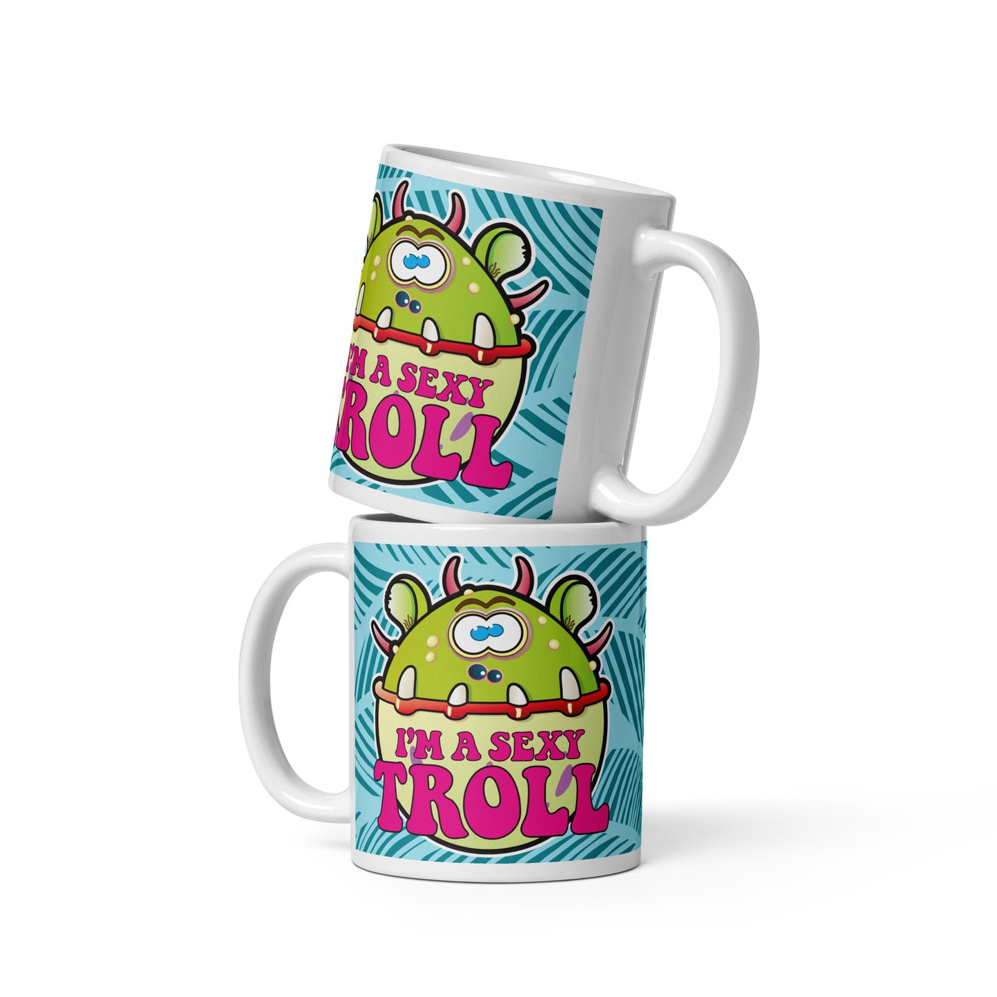 I'm A Sexy Troll Funny Slogan Ceramic 11oz Mug