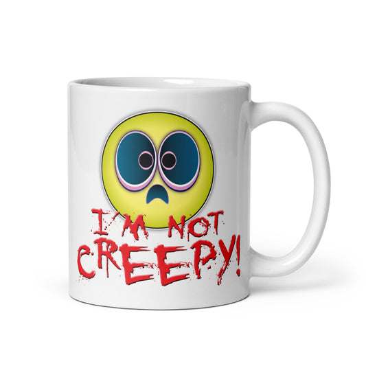 I'm Not Creepy! Funny Slogan Ceramic 11oz Mug