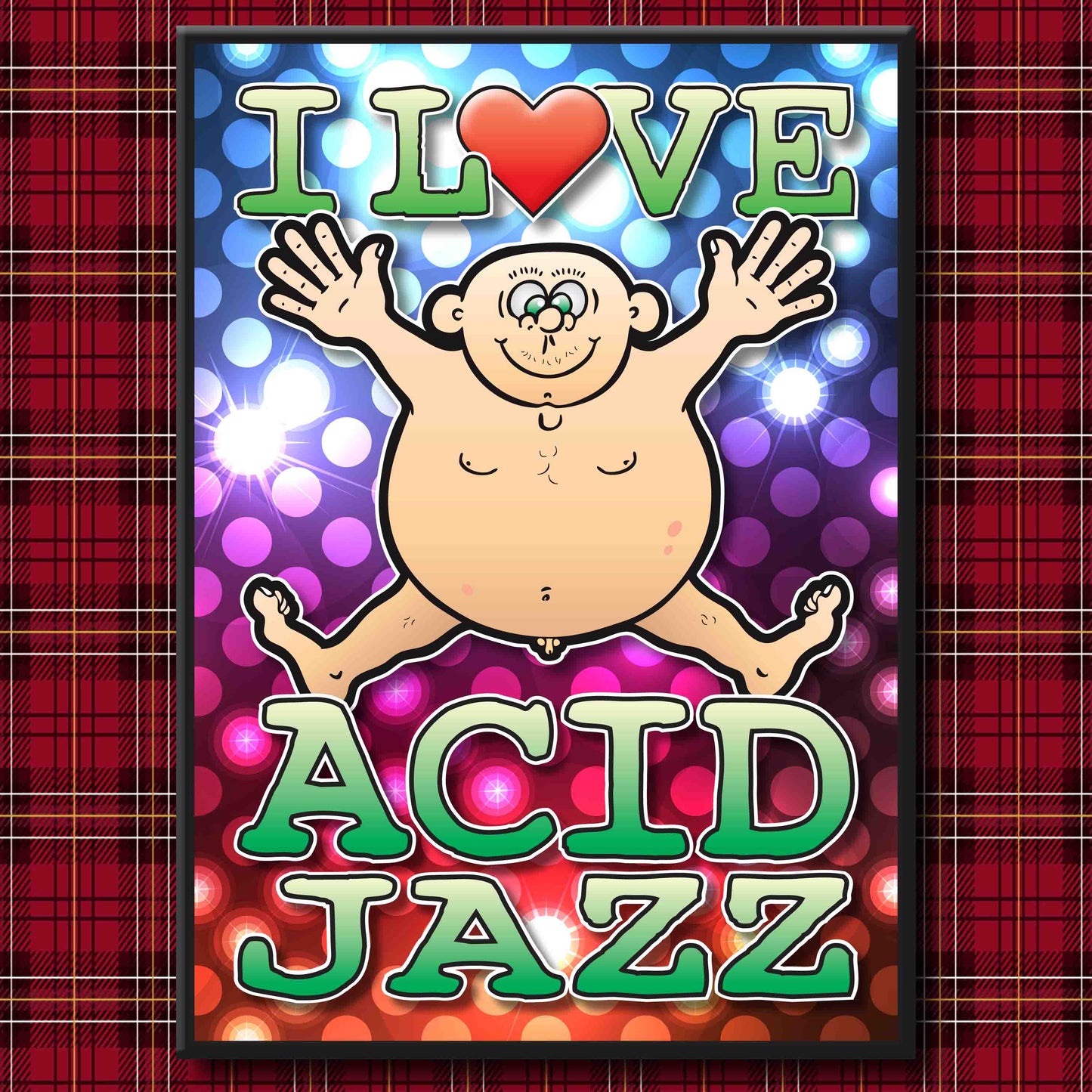 Fat Man "I Love Acid Jazz" Art Print + Stuff