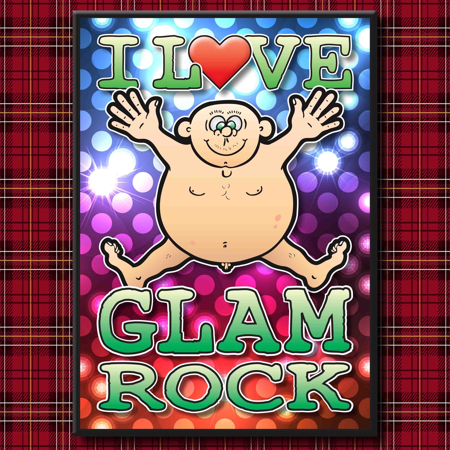 Fat Man "I Love Glam Rock" Art Print + Stuff