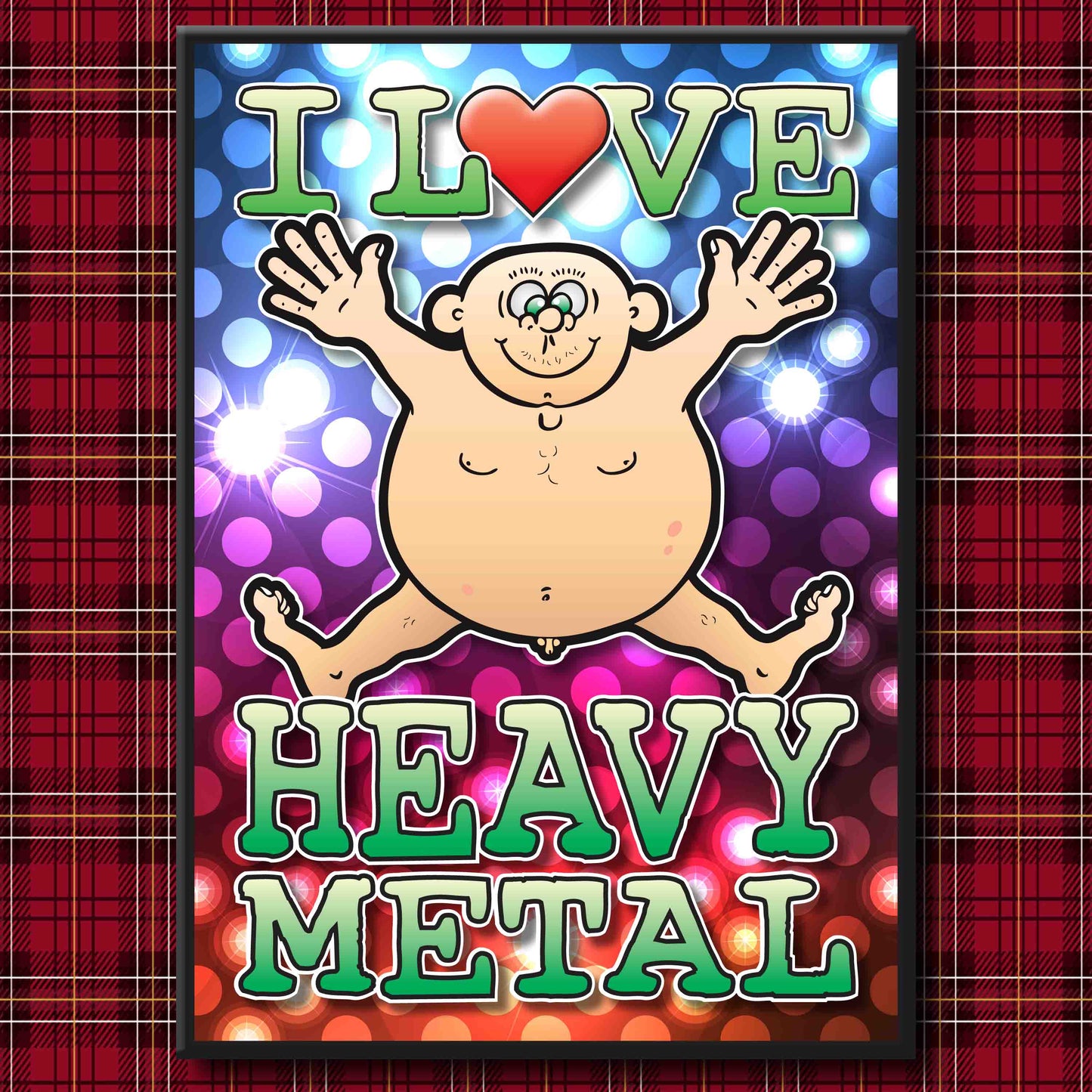 Fat Man "I Love Heavy Metal" Art Print + Stuff