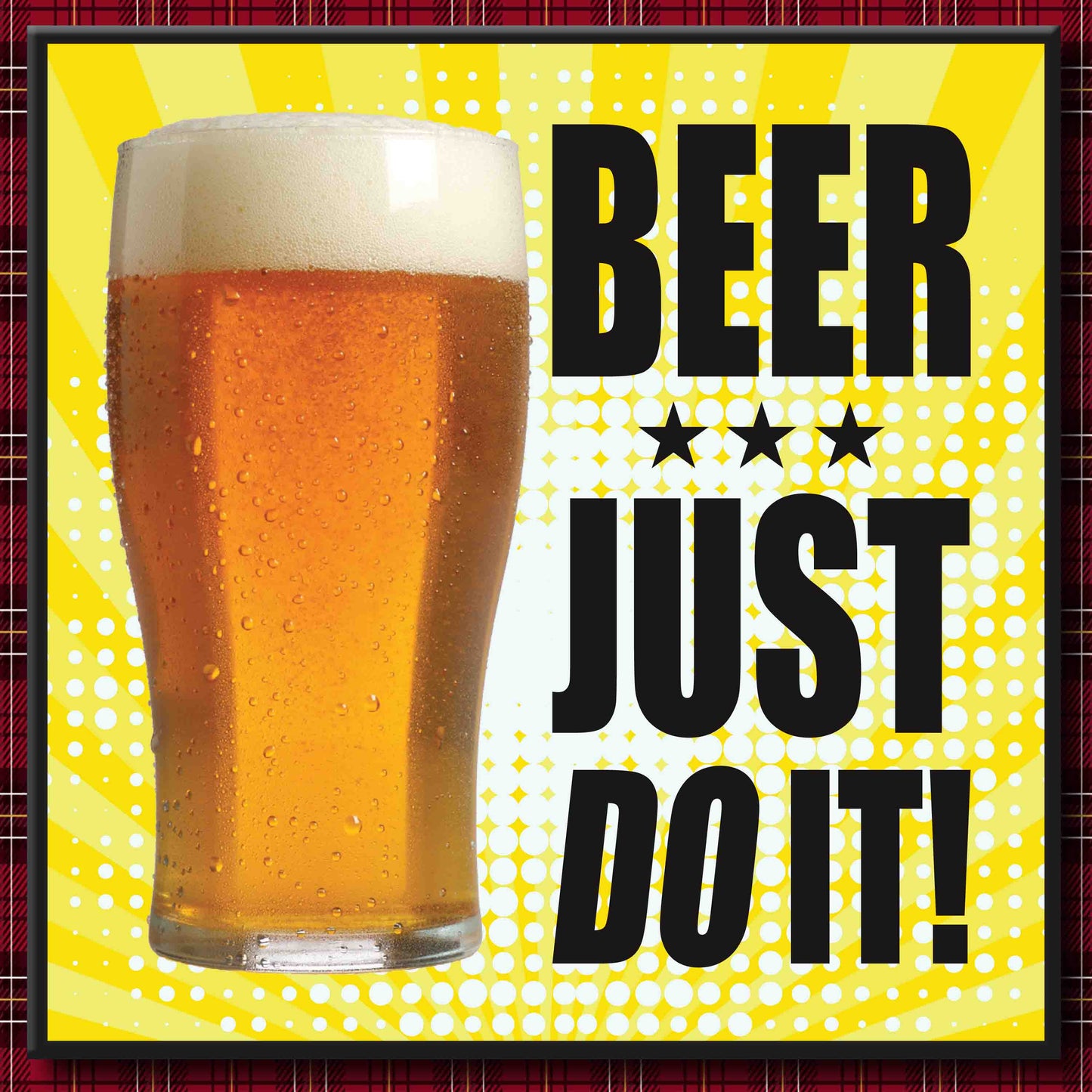 Beer...Just Do It! Art Print + Badge + Bottle Opener + Birthday Card