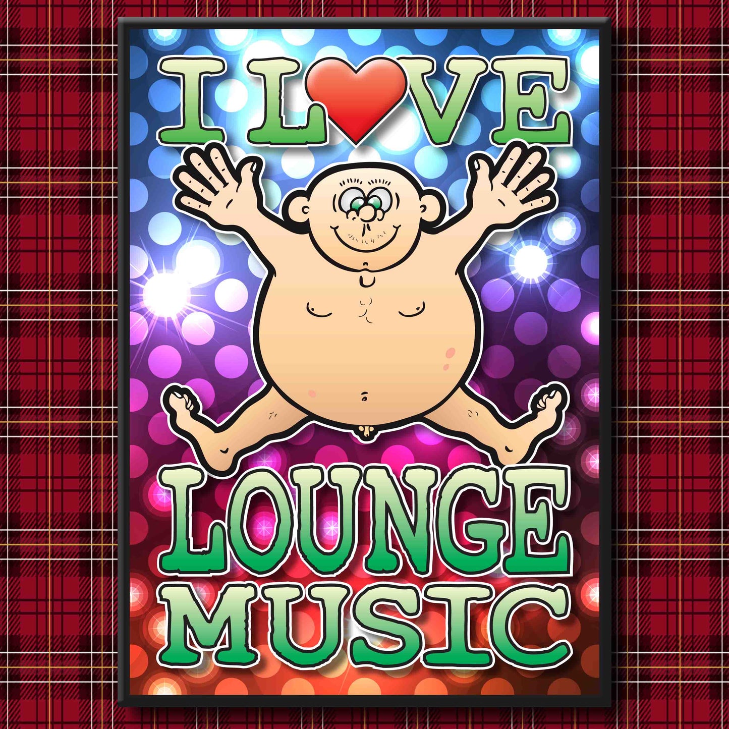 Fat Man "I Love Lounge Music" Art Print + Stuff