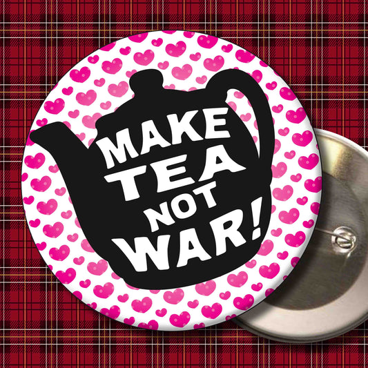 Make Tea Not War Metal Pin Badge + Bottle Opener