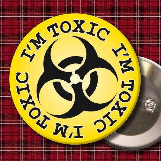 Bio Hazard - "I'm Toxic" Metal Pin Badge + Bottle Opener