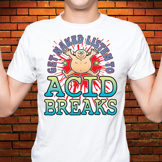 Acid Breaks Funny Slogan Cotton T-Shirt