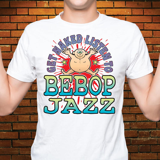 Bebop Jazz Funny Slogan Cotton T-Shirt