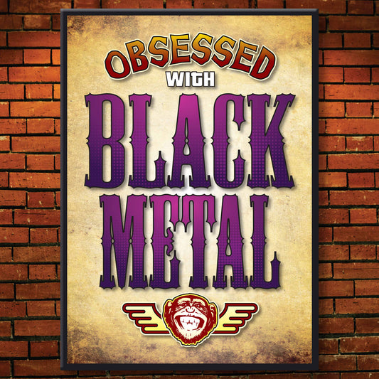Black Metal - Obsessed Art Poster + Birthday / Greetings Card