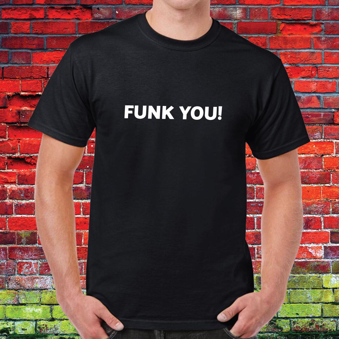 Funk You Funny Slogan Unisex Tee