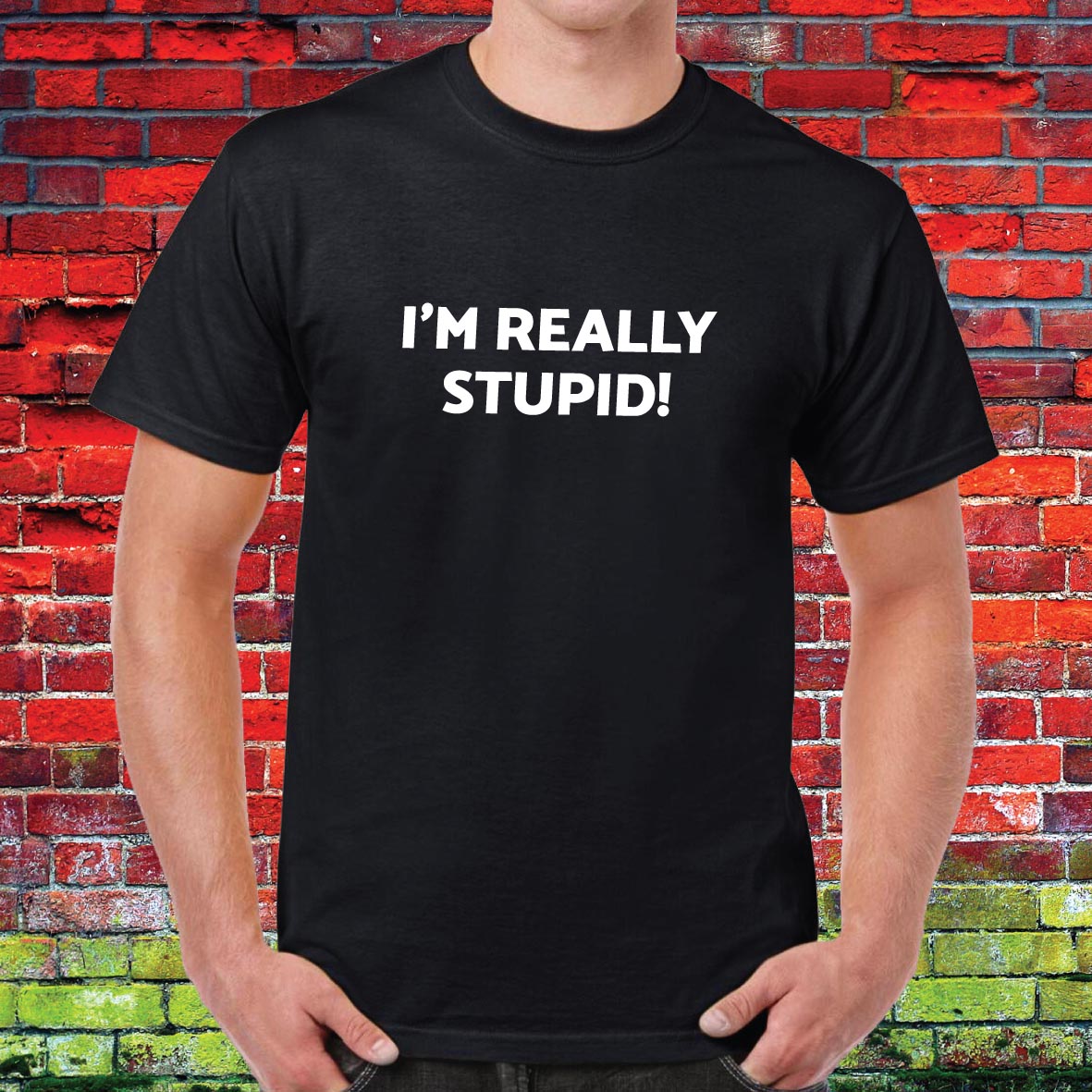Really Stupid Funny Slogan Unisex Tee
