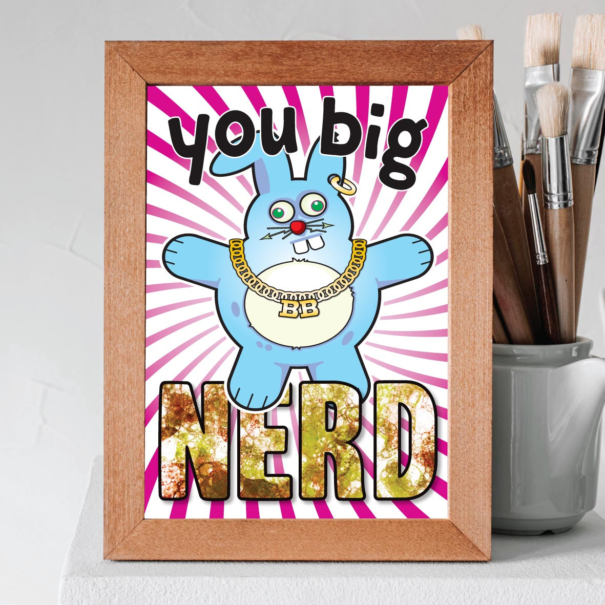 You Big Nerd - Brutal Bunny Art Print