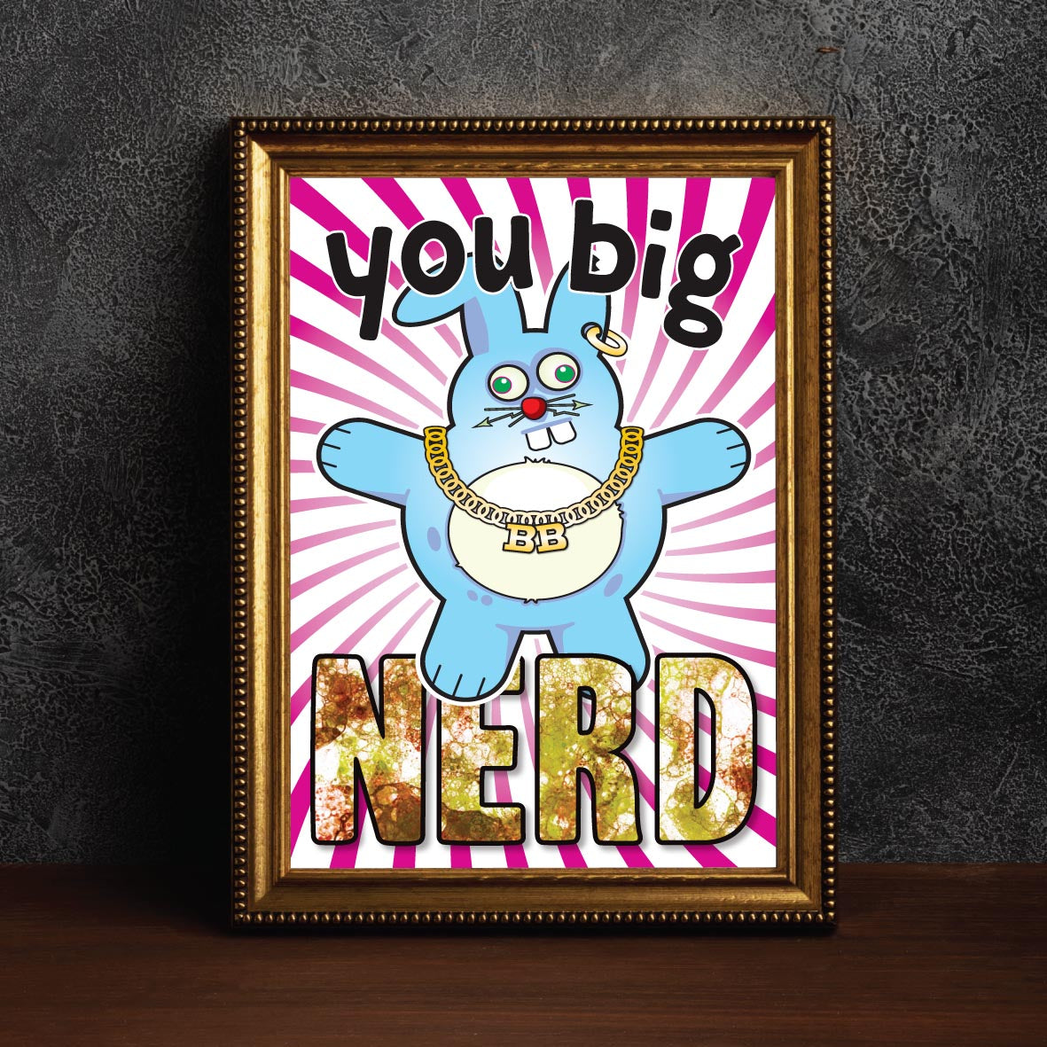 You Big Nerd - Brutal Bunny Art Print