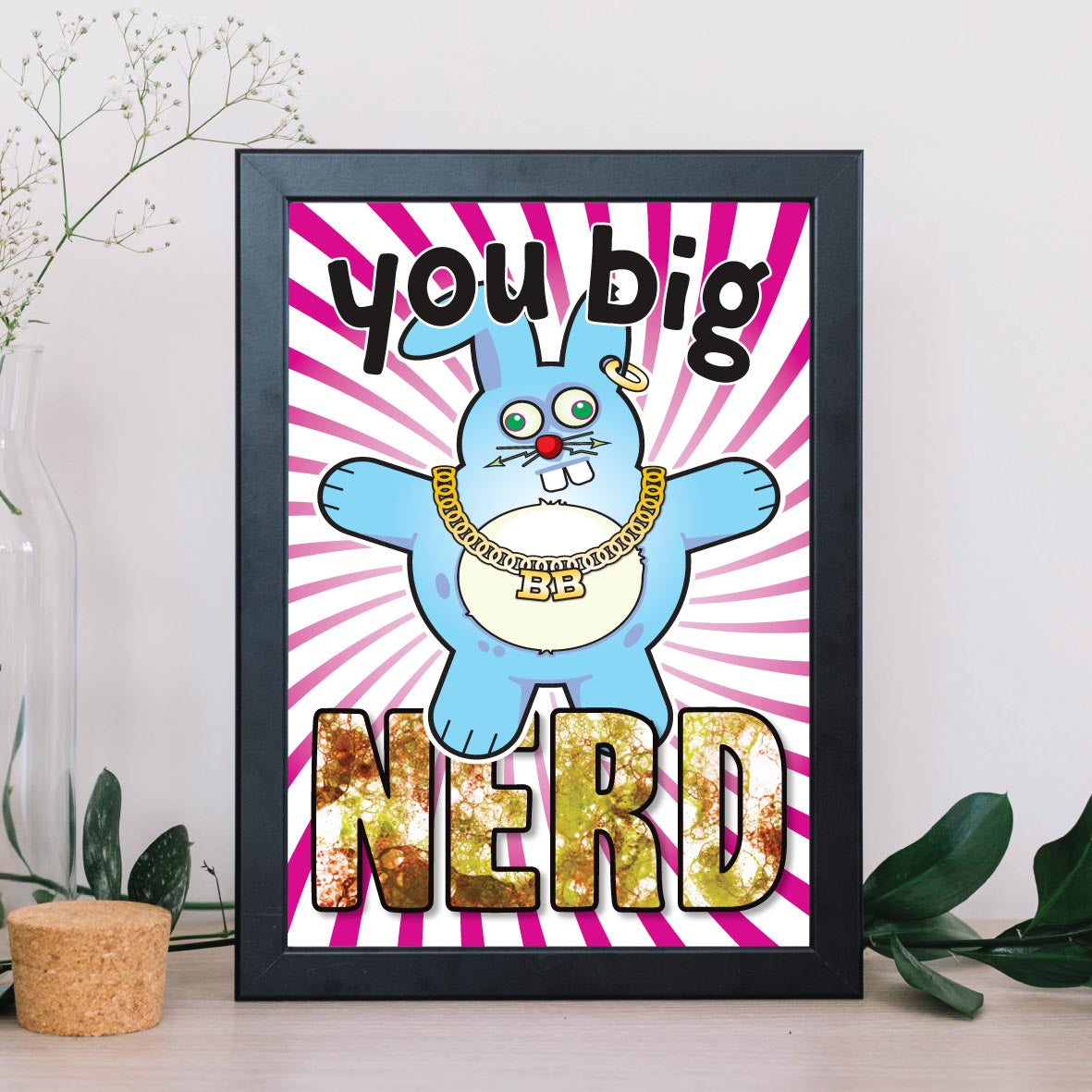 You Big Nerd - Brutal Bunny Art Print