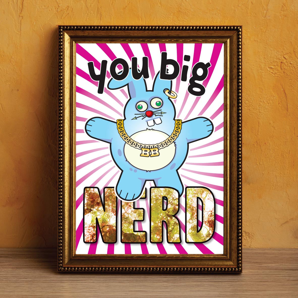 You Big Nerd - Brutal Bunny Art Print