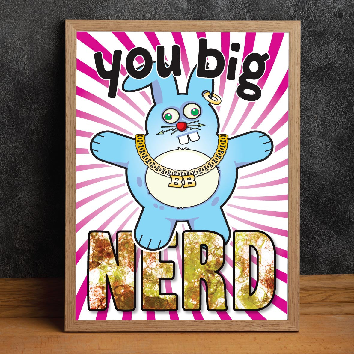 You Big Nerd - Brutal Bunny Art Print
