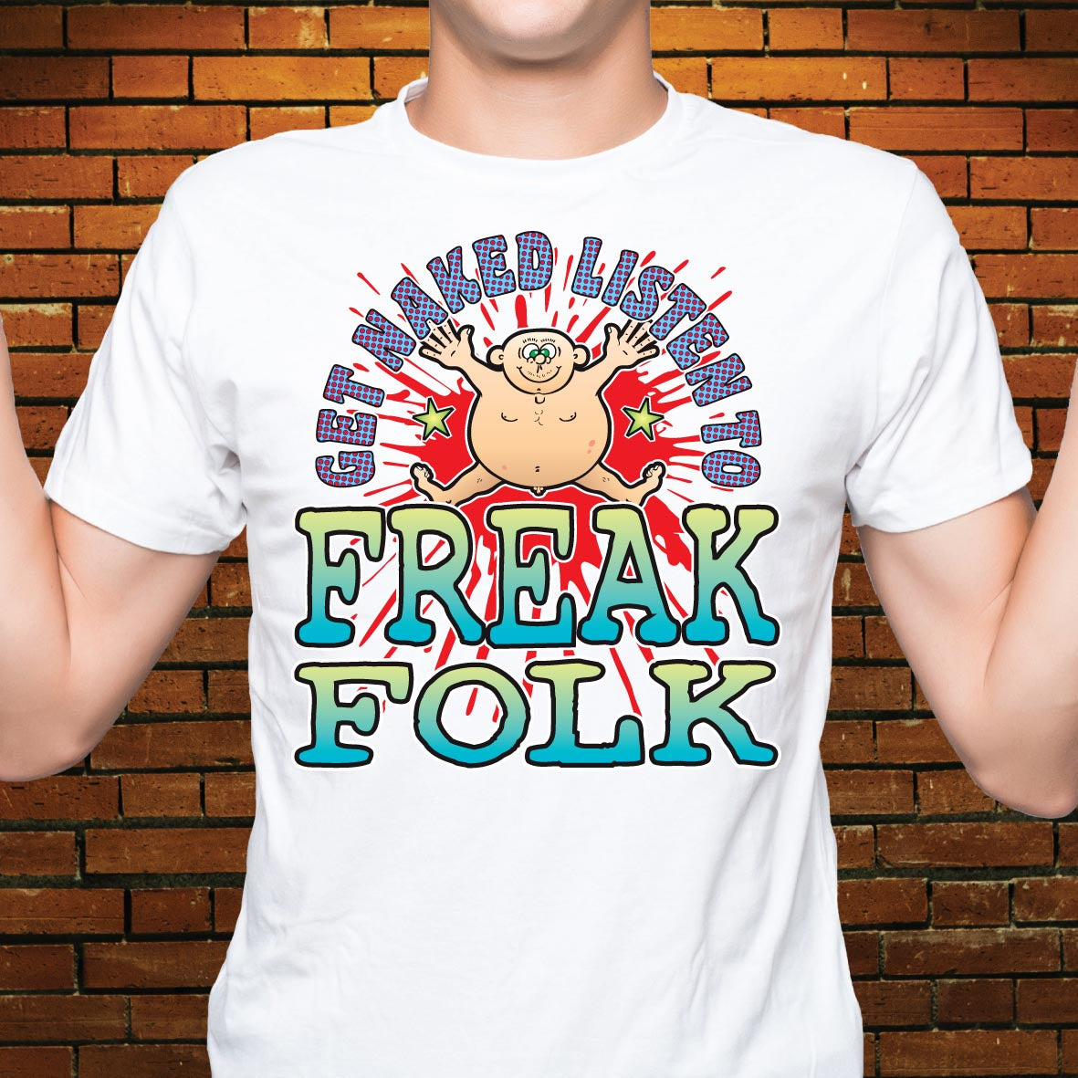 Freak Folk Funny Slogan Cotton T-Shirt