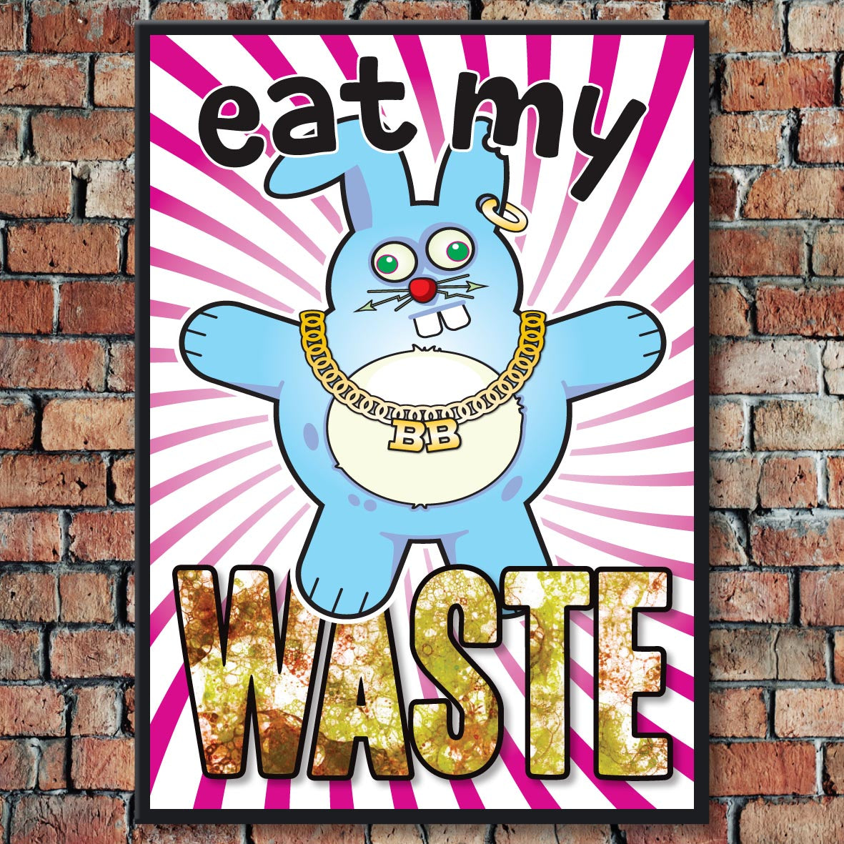 Eat My Waste - Brutal Bunny Art Print