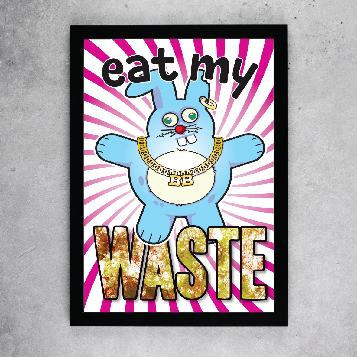 Eat My Waste - Brutal Bunny Art Print