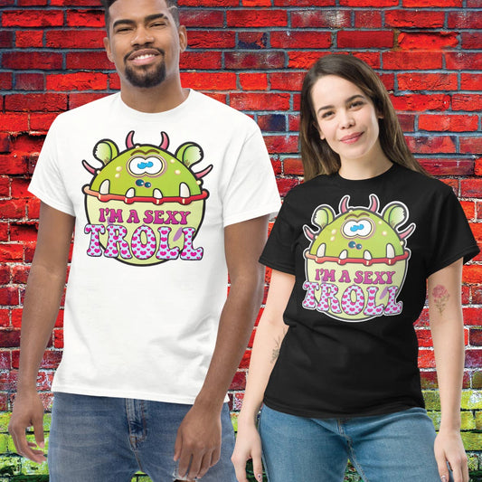Sexy Troll Funny Slogan Unisex Tee