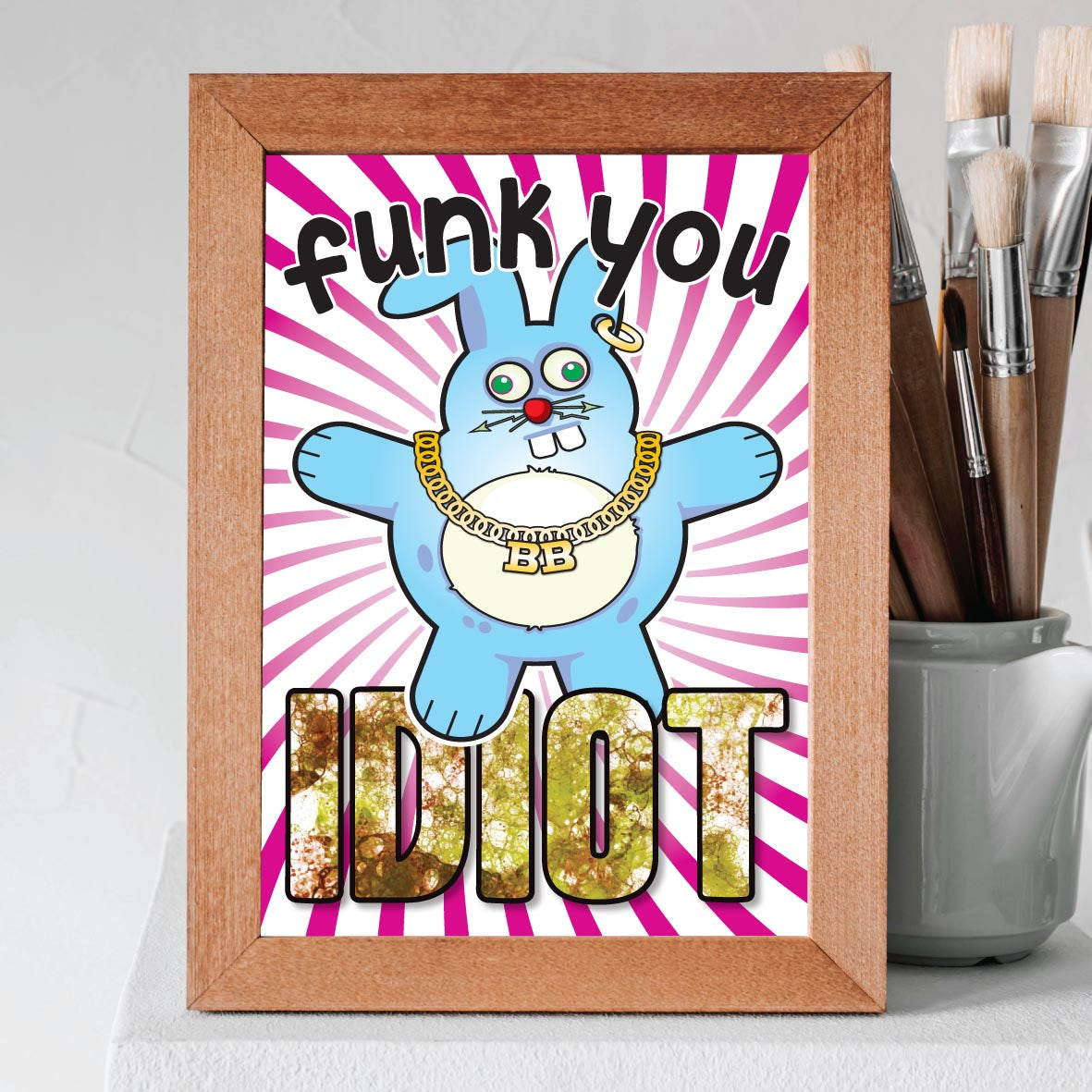 Funk You Idiot - Brutal Bunny Art Print
