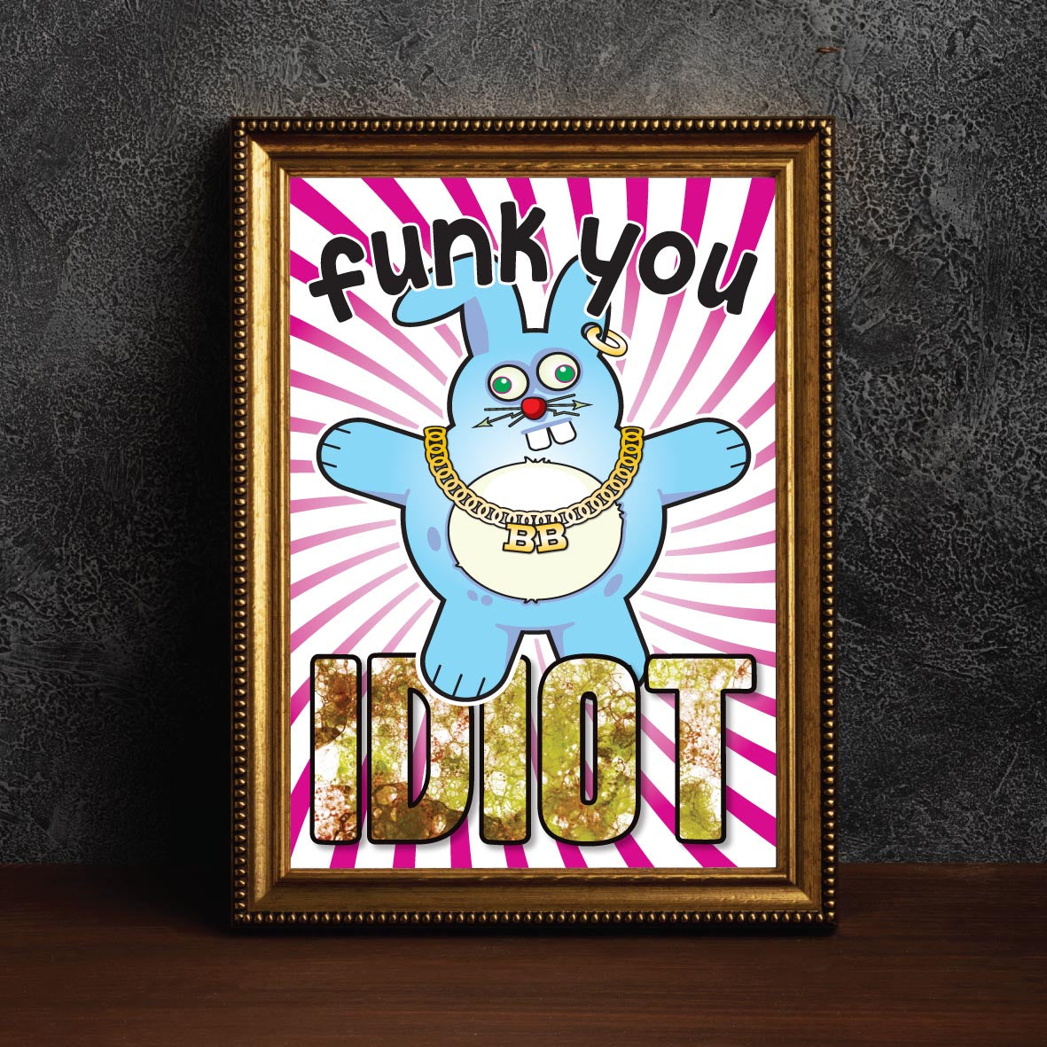 Funk You Idiot - Brutal Bunny Art Print