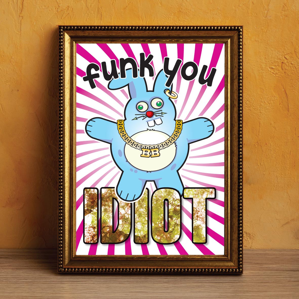 Funk You Idiot - Brutal Bunny Art Print