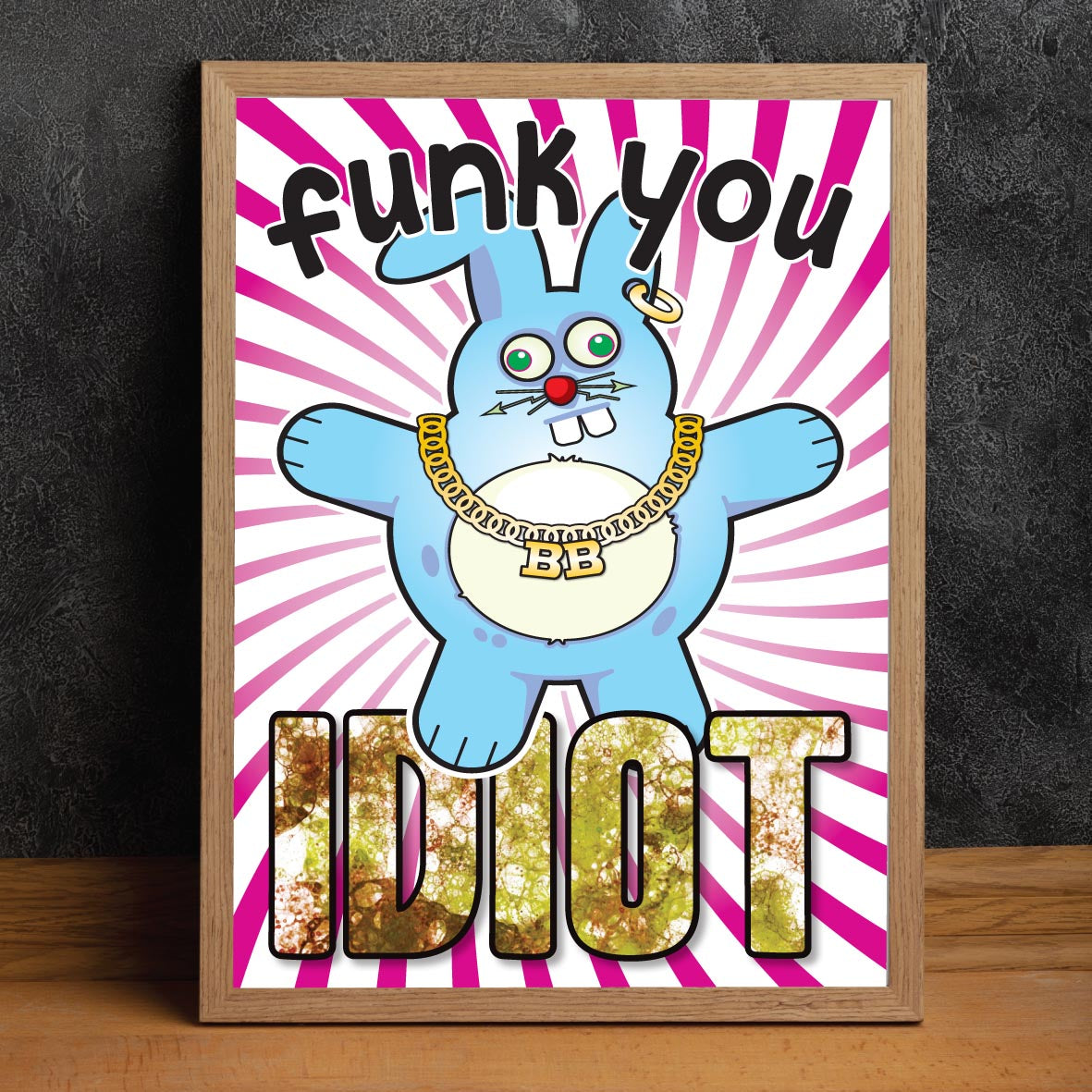 Funk You Idiot - Brutal Bunny Art Print
