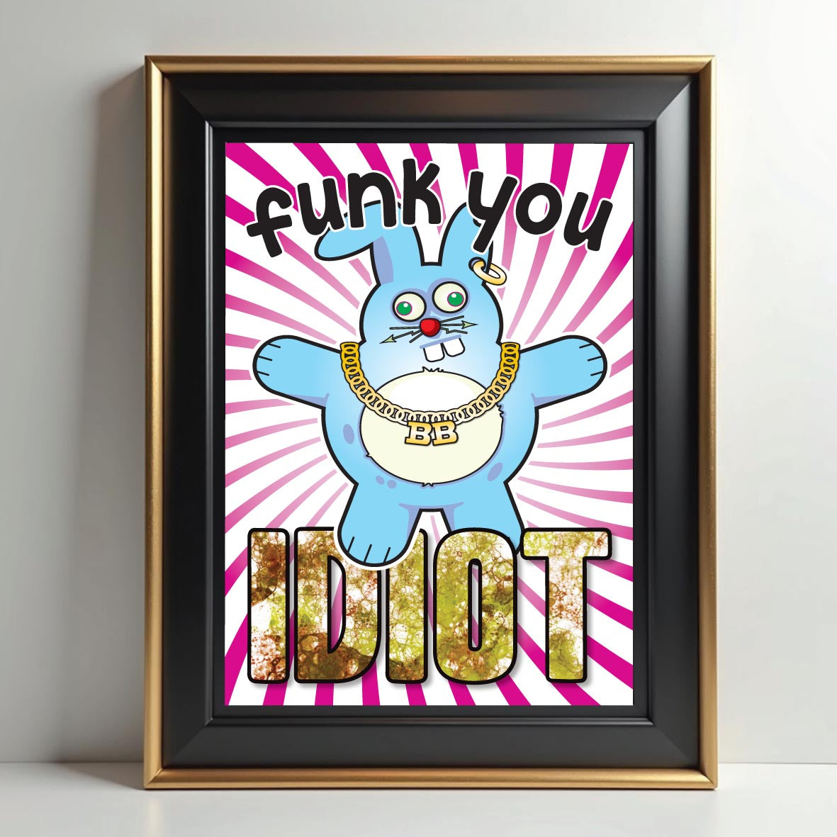 Funk You Idiot - Brutal Bunny Art Print