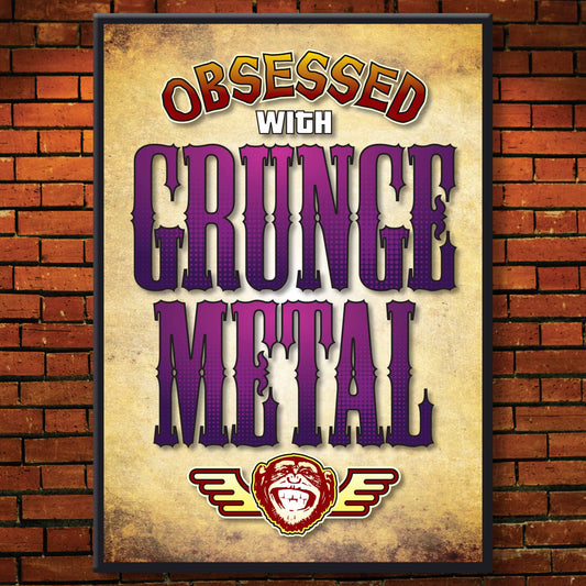 Grunge Metal - Obsessed Art Poster + Birthday / Greetings Card