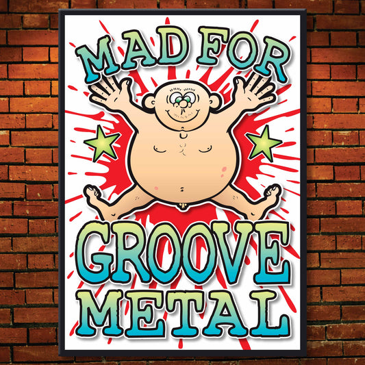 Groove Metal Art Print / Mad For Music Poster / Wall Décor