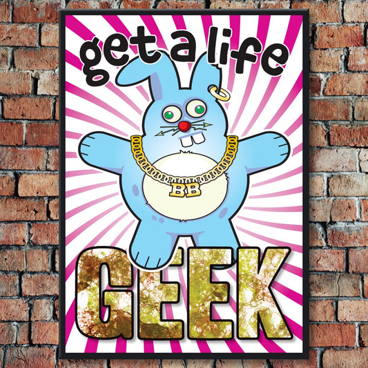 Get A Life - Brutal Bunny Art Print
