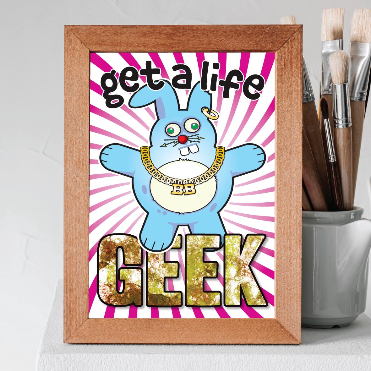 Get A Life - Brutal Bunny Art Print