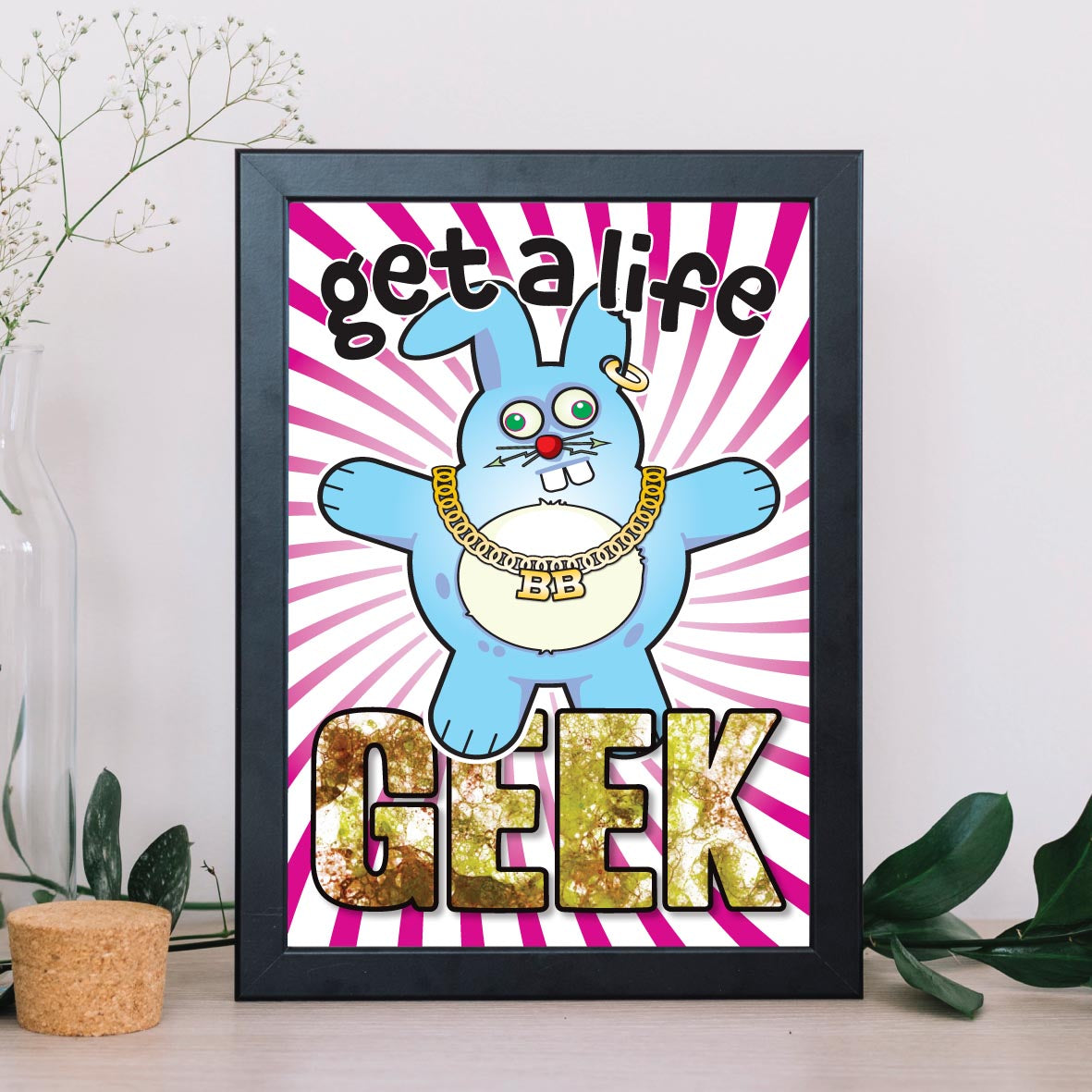 Get A Life - Brutal Bunny Art Print