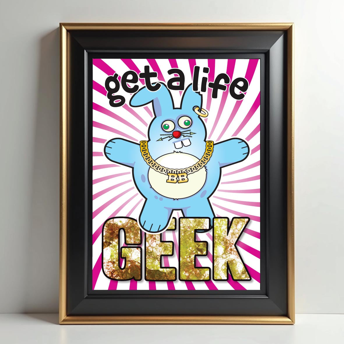 Get A Life - Brutal Bunny Art Print