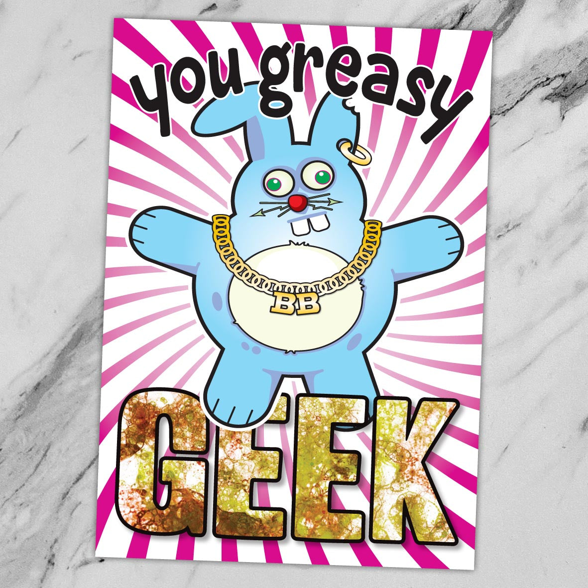 You Greasy Geek - Brutal Bunny Art Print