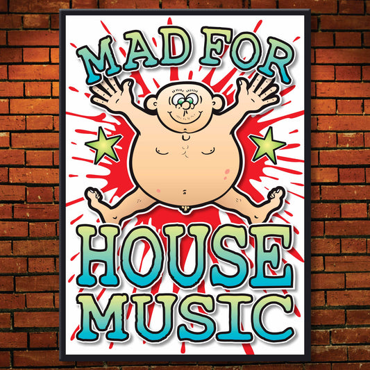 House Music Art Print / Mad For Music Poster / Wall Décor