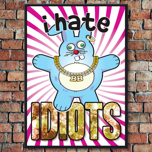 I Hate Idiots - Brutal Bunny Art Print