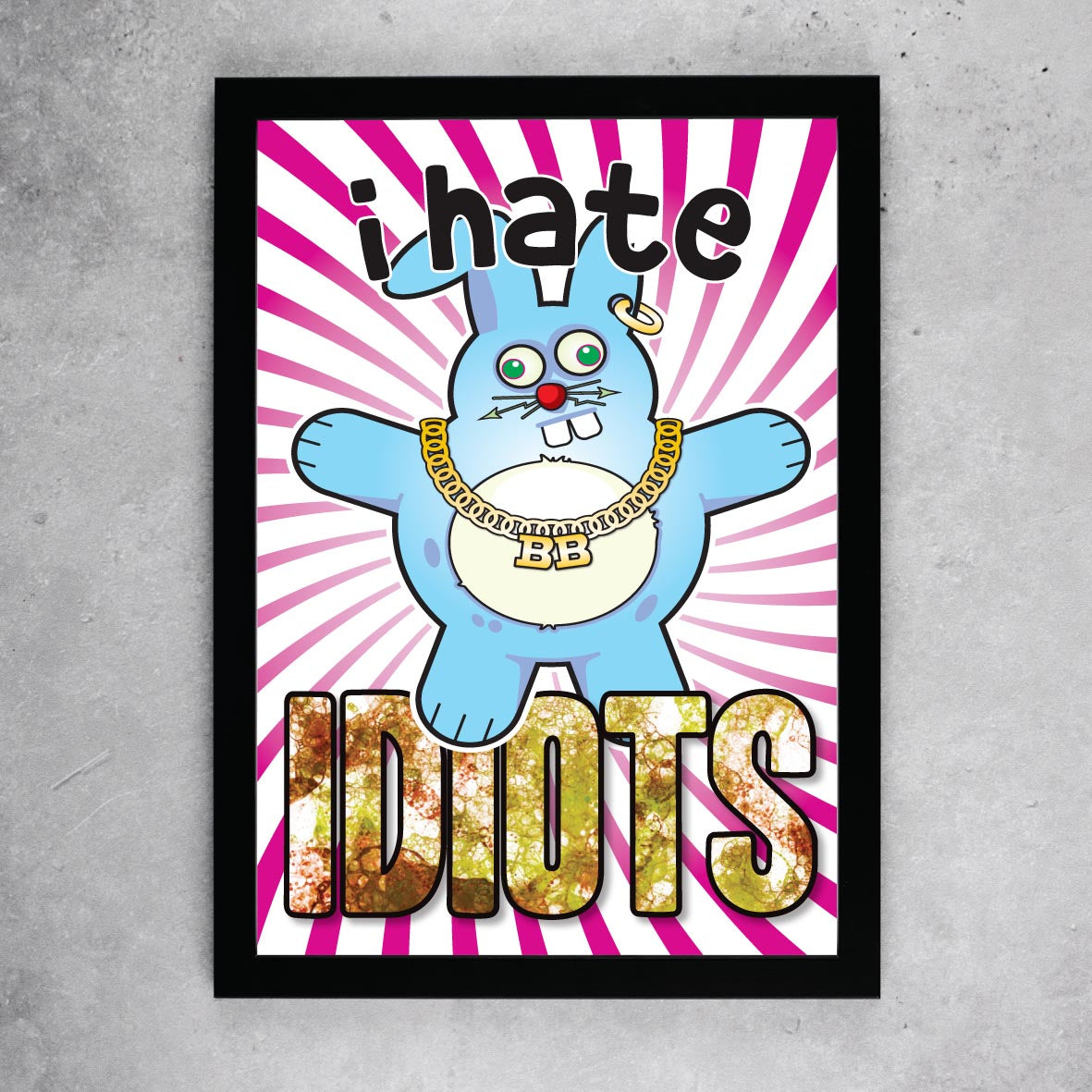 I Hate Idiots - Brutal Bunny Art Print